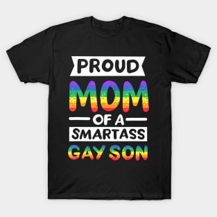 Proud Mom of a Smartass Gay Son LGBT Pride Month T-Shirt